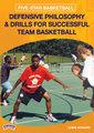 Five-Star Basketball: Defensive Philosophy & Drills for Successful Team Basketball